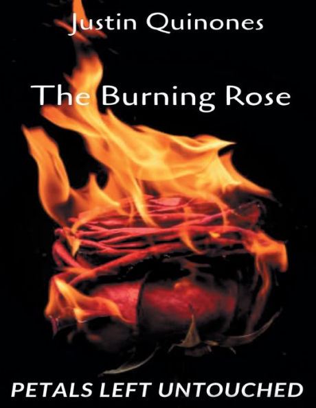 The Burning Rose: petals left untouched: