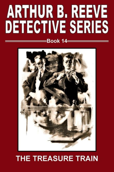 Arthur B. Reeve Detective Series Book 14 The Treasure Train