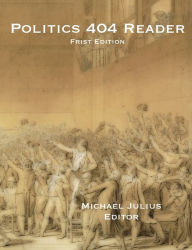 Title: Politics 404 Reader, Author: Michael Julius