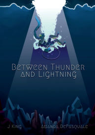 Title: Between Thunder and Lightning, Author: J King