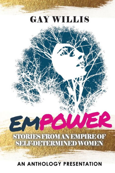 Empowered: Stories from an Empire of Self-Determined Women