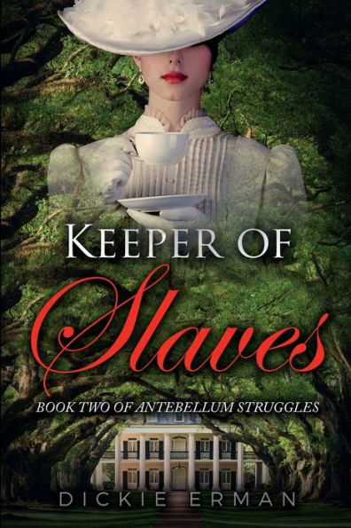 Keeper of Slaves: Book Two of Antebellum Struggles