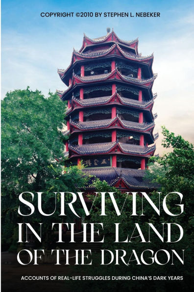 SURVING THE LAND OF DRAGON: ACCOUNTS REAL-LIFE STRUGGELS DURING CHINA'S DARK YEARS 20TH CENTURY