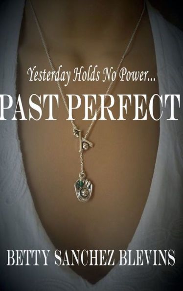 Past Perfect: Yesterday Holds No Power