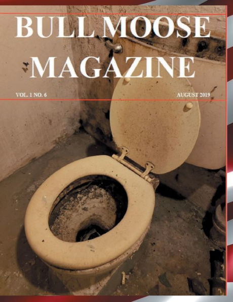 Bull Moose Magazine Vol. 1 No. 6: August 2019