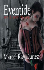 Title: Eventide: at Last Kiss, Author: Marcel Ray Duriez