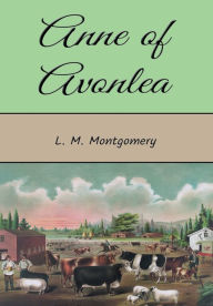 Title: Anne of Avonlea (Illustrated), Author: L. M. Montgomery