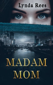 Title: Madam Mom, Author: Lynda Rees