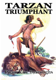 Title: Tarzan Triumphant, Author: Edgar Rice Burroughs