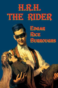 Title: H.R.H. The Rider, Author: Edgar Rice Burroughs