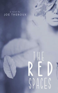 Title: The Red Spaces, Author: Joe Theroux