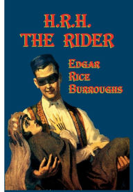 Title: H.R.H. The Rider, Author: Edgar Rice Burroughs