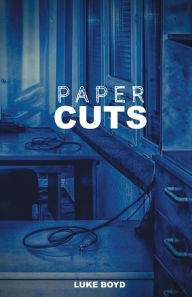 Title: Paper Cuts, Author: Luke Boyd