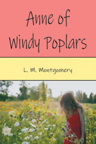 Title: Anne of Windy Poplars, Author: L. M. Montgomery