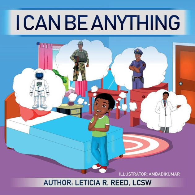 I Can Be Anything by Lcsw Leticia Reed, Paperback | Barnes & Noble®