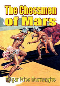 Title: The Chessmen of Mars, Author: Edgar Rice Burroughs