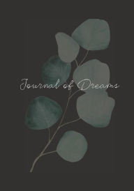 Title: Journal of Dreams: A beautiful blank, lined journal for recording your dreams., Author: Calluna Press