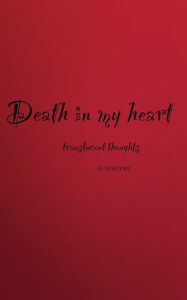 Title: Death in My Heart: translucent thoughts, Author: Nate Kemp