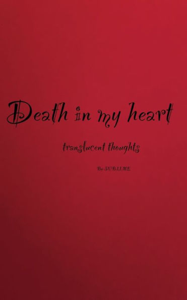 Death in My Heart: translucent thoughts