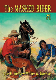 Title: The Masked Rider #1, Author: Lee E. Wells