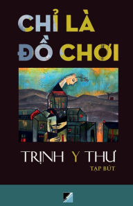 Title: Chi la do choi, Author: Trinh Y Thu
