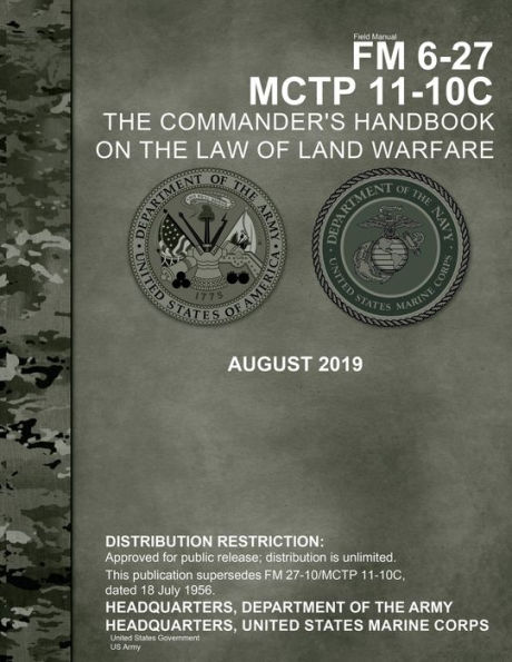 Field Manual FM 6-27 MCTP 11-10C the Commander's Handbook on Law of Land Warfare August 2019