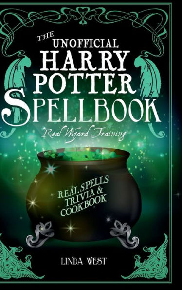 The Unofficial Harry Potter Spellbook With Real Wizard Training