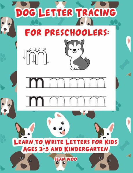 Dog Letter Tracing for Preschoolers: Learn to Write Letters for Kids Ages 3-5 and Kindergarten