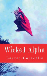 Title: Wicked Alpha, Author: Lauren Courcelle