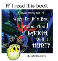 Title: If I Read This Book When I'm In A Ban Mood, And I Laugh, Will It Hurt? Deluxe Color, Author: Peter Blueberry