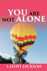 Title: You Are Not Alone: Break The Silence, Author: Latoyi Jackson