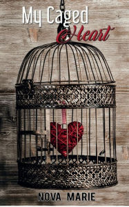 Mobi ebook collection download My Caged Heart by Nova Marie  9781078713450