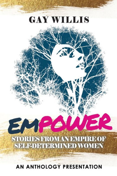 Empowered: Stories from an Empire of Self-Determined Women