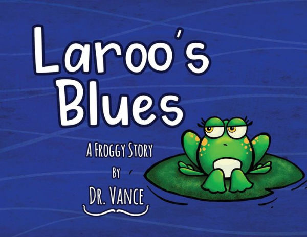 Laroo's Blues: A Froggy Story