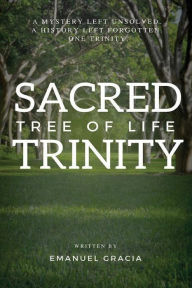 Title: Sacred Trinity: Tree of Life:, Author: Emanuel Gracia