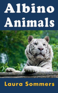 Title: Albino Animals, Author: Laura Sommers