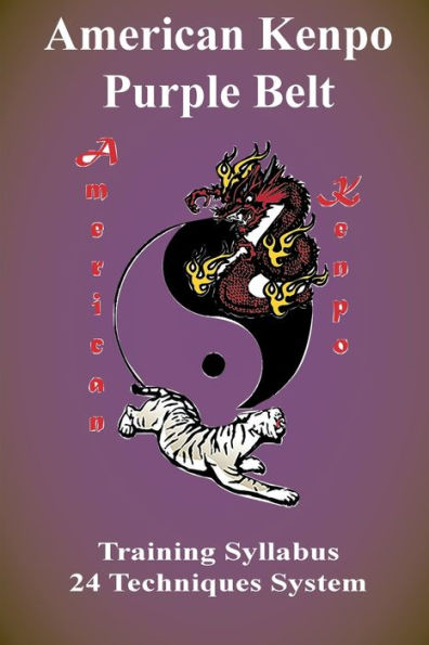 American Kenpo Purple Belt Training Syllabus: 24 Technique System: