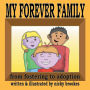 My Forever Family: - from fostering to adoption -
