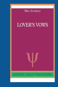 Title: Lover's Vows: N, Author: Mrs. Inchbald