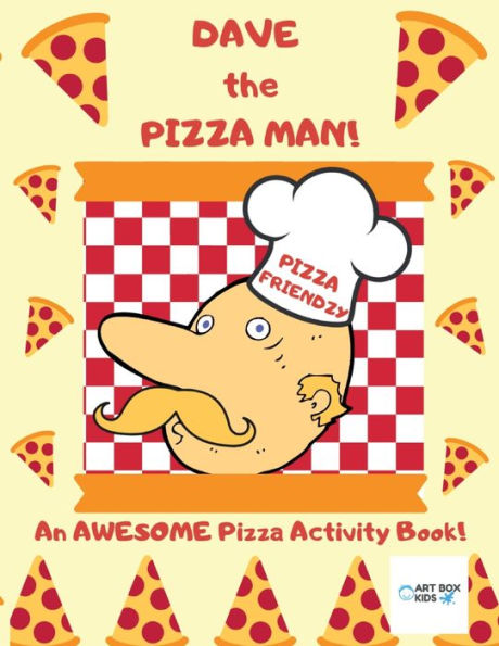Dave the Pizza Man! An AWESOME Pizza Activity Book!