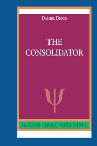 Title: The Consolidator: N, Author: Daniel Defoe