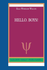 Title: Hello. Boys!: N, Author: Ella Wheeler Wilcox