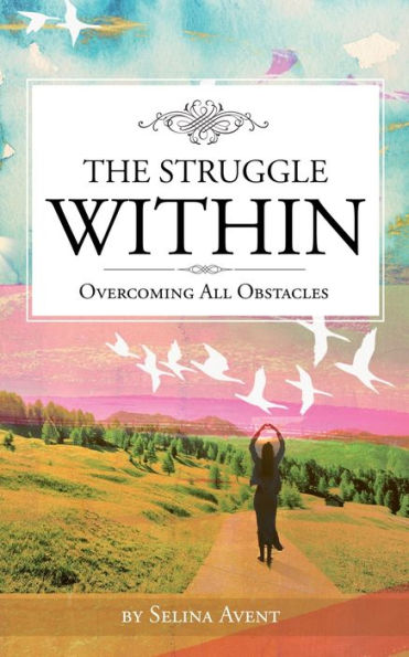 The Struggle Within: Overcoming All Obstacles