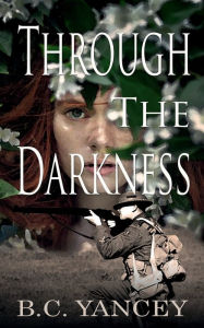 Title: Through the Darkness, Author: B. C. Yancey