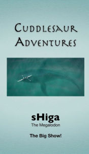 Title: sHiga - The Big Show!: sHiga The Megalosaur, Author: Zave D