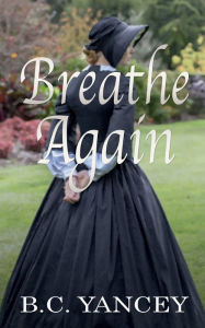 Title: Breathe Again, Author: B. C. Yancey