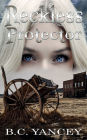 Reckless Protector: Book Three in the Isaacson Trilogy