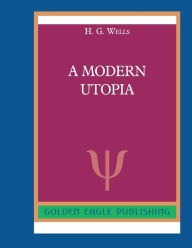 Title: A Modern Utopia: N, Author: H. G. Wells
