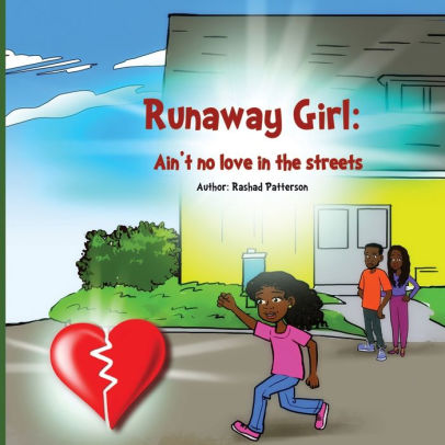 Runaway Girl Ain T No Love In The Streets By Rashad Patterson