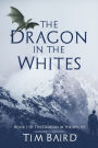 The Dragon in the Whites: A Liam Tryggvison Adventure - Book I